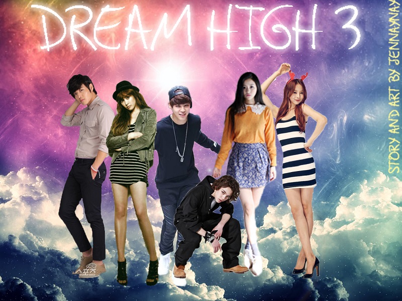 Dream High 3 [Side-stories for the Characters] - Asianfanfics